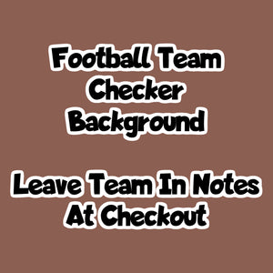 Football Team Checker Print Style (Leave Team In Notes At Checkout) (Copy)