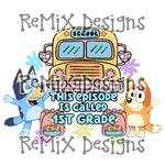 1st Grade Heelers, back to school, bus supplies floral, this episode is called (PNG Digital File)